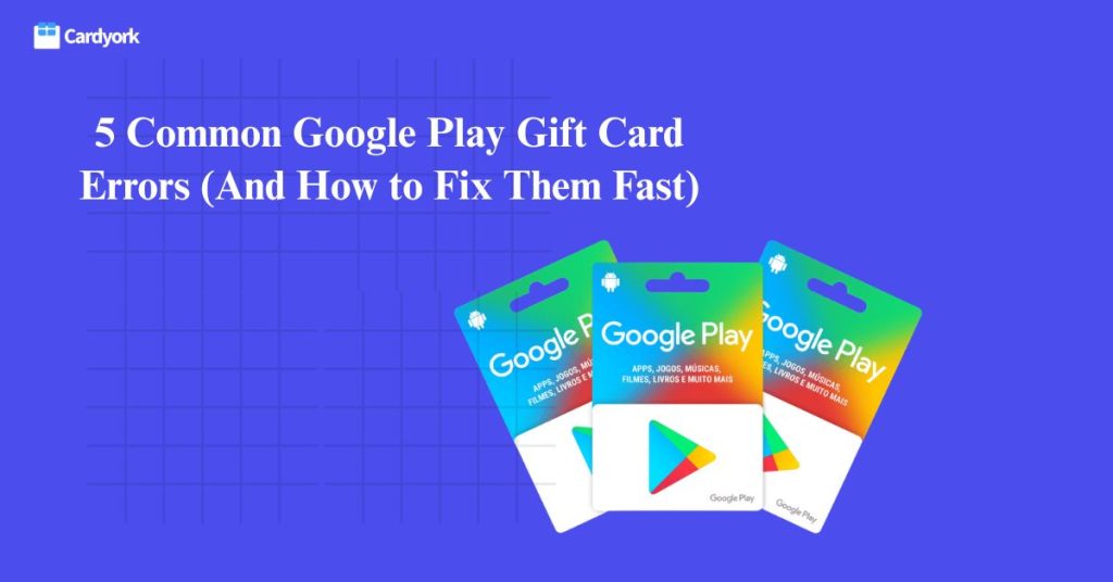 5 common google play gift card errors and how to fix them fast